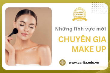 Tìm hiểu những lĩnh vực mới cho chuyên gia make up tương lai – Carita Academy