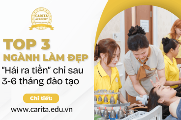 Top 3 ngành làm đẹp hái ra tiền chỉ sau 3-6 tháng đào tạo - Carita Academy