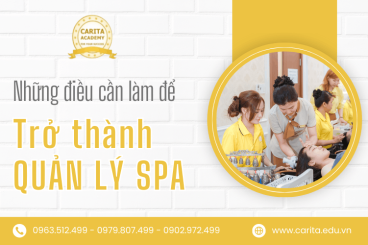 Trở thành quản lý spa từ con số 0: Những điều bạn cần làm – Carita Academy