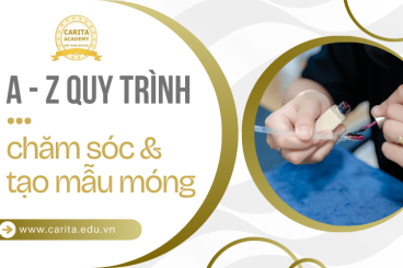 Từ A đến Z quy trình chăm sóc và tạo mẫu móng chuẩn salon – Carita Academy