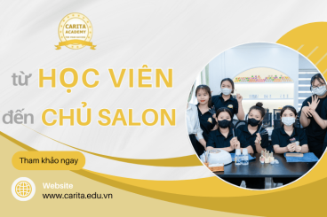 Từ học viên đến chủ salon nail thành công - Bí quyết từ Carita Academy