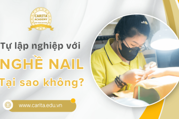 Tự thân lập nghiệp với nghề nail, tại sao không? – Carita Academy