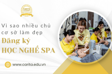 Vì sao nhiều chủ cơ sở làm đẹp đăng ký học nghề spa chuyên nghiệp? - Carita Academy